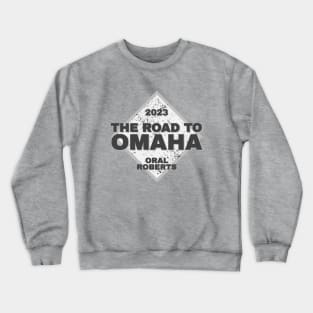 Oral Roberts Road To Omaha College Baseball 2023 Crewneck Sweatshirt